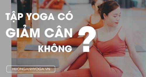 Tập yoga có giảm cân hay không?